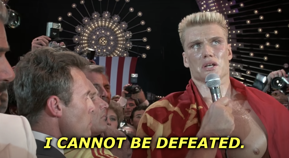 Ivan Drago - Rocky IV - “I cannot be defeated.”